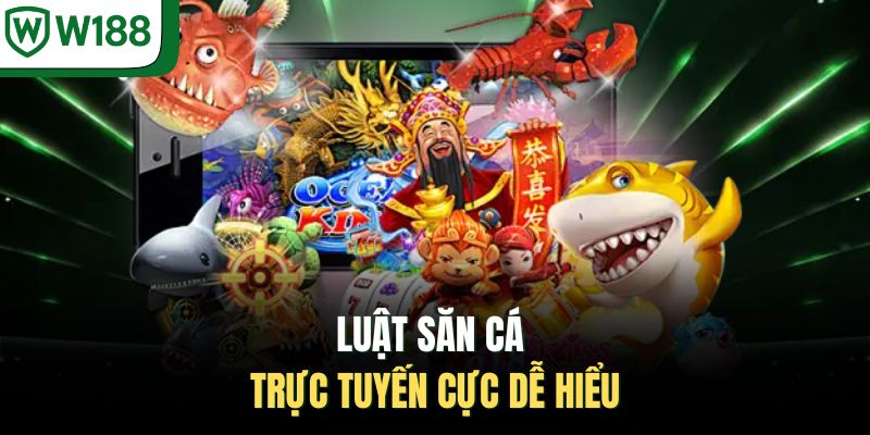 Luật săn cá trực tuyến cực dễ hiểu