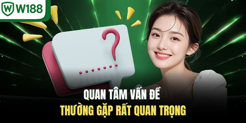 Quan tâm vấn đề thường gặp rất quan trọng 
