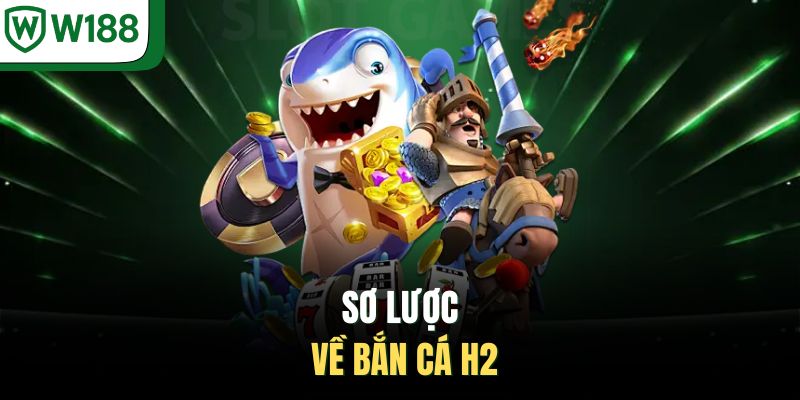 Sơ lược về bắn cá h2