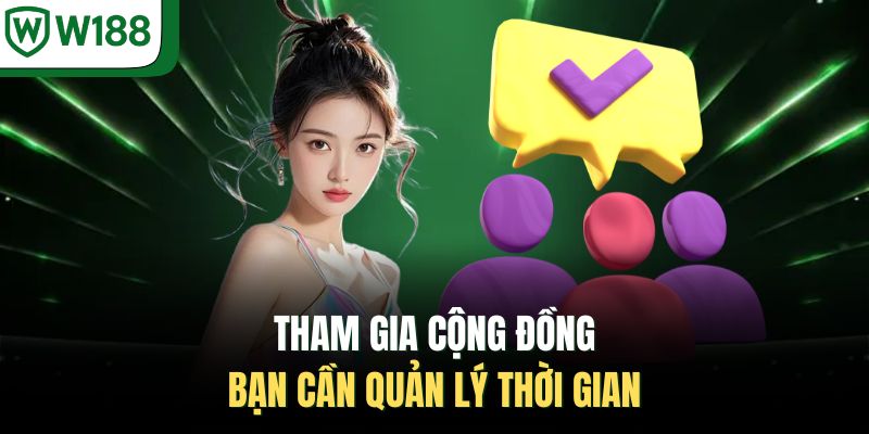 Tham gia cộng đồng bạn cần quản lý thời gian 
